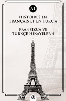 Histoires En Français Et En Turc 4 (a1) & Fransızca ve Türkçe Hikayeler 4 (a1)