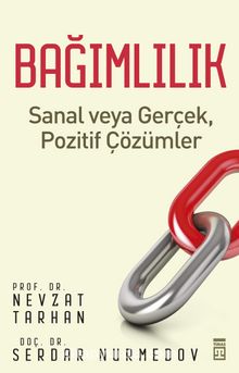 Bağımlılık & Sanal veya Gerçek