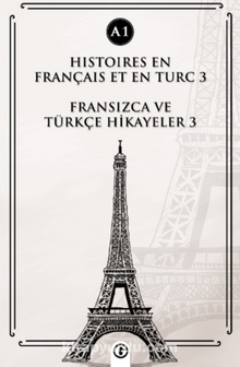 Histoires En Français Et En Turc 3 (a1) & Fransızca ve Türkçe Hikayeler 3 (a1)