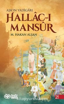 Aşk'ın Yadigarı Hallac-ı Mansur