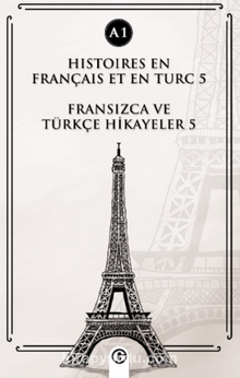 Histoires En Français Et En Turc 5 (a1) & Fransızca ve Türkçe Hikayeler 5 (a1)