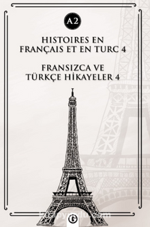 Histoires En Français Et En Turc 4 (a2) & Fransızca ve Türkçe Hikayeler 4 (a2)