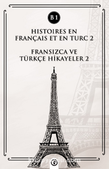 Histoires En Français Et En Turc 2 (b1) & Fransızca ve Türkçe Hikayeler 2 (B1)