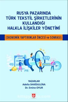 Rusya Pazarında Türk Tekstil Şirketlerinin Kullandığı Halkla İlişkiler Yönetimi (Ekonomik Yaptırımlar Öncesi ve Sonrası)