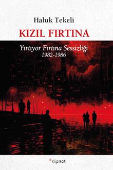 Kızıl Fırtına & Yırtıyor Fırtına Sessizliği 1982-1986