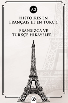 Histoires En Français Et En Turc 1 (a2) & Fransızca ve Türkçe Hikayeler 1 (a2)