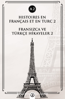 Histoires En Français Et En Turc 2 (a2) & Fransızca ve Türkçe Hikayeler 2 (a2)