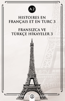 Histoires En Français Et En Turc 3 (a2) & Fransızca ve Türkçe Hikayeler 3 (a2)