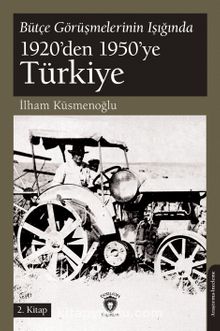 Bütçe Görüşmelerinin Işığında 1920’den 1950’ye Türkiye 2. Kitap