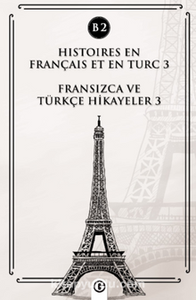 Histoires En Français Et En Turc 3 (b2) & Fransızca ve Türkçe Hikayeler 3 (B2)