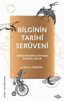 Bilginin Tarihî Serüveni & Erken Modern Dünyada Bilimsel Ağlar