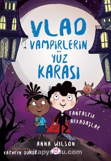 Vlad - Vampirlerin Yüz Karası 2 / Fantastik Arkadaşlar