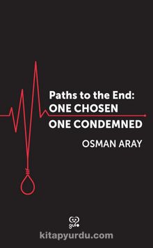 Paths To The End: One Chosen, One  Condemned