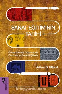 Sanat Eğitiminin Tarihi & Görsel Sanatlar Öğretiminde Düşünsel ve Sosyal Eğilimler