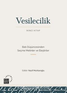 Vesilecilik (İkinci Kitap) &  Batı Düşüncesinden Seçme Metinler ve Eleştiriler