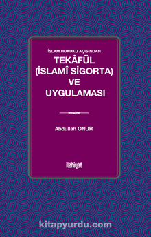 Tekafül (İslamî Sigorta)  ve Uygulaması