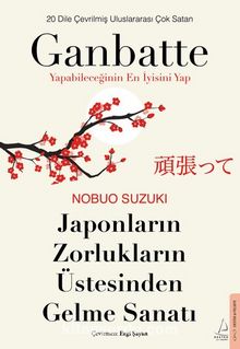 Ganbatte & Japonların Zorlukların Üstesinden Gelme Sanatı