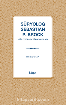 Süryolog Sebastian P. Brock  (Bibliyografik Bir Monografi)