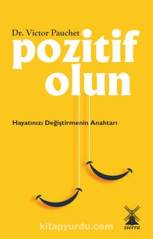 Pozitif Olun & Hayatınızı Değiştirmenin Anahtarı