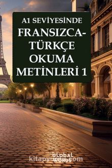 A1 Seviyesinde Fransızca-Türkçe Okuma Metinleri 1