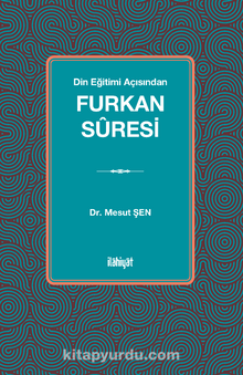 Din Eğitimi Açısından Furkan Sûresi