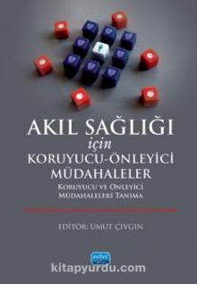 Akıl Sağlığı İçin Koruyucu-Önleyici Müdahaleler Koruyucu ve Önleyici Müdahaleleri Tanıma