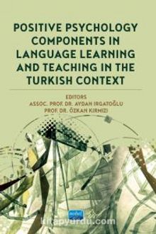 Positive Psychology Components in Language Learning and Teaching in The Turkish Context