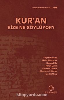 Kur’an Bize Ne Söylüyor?