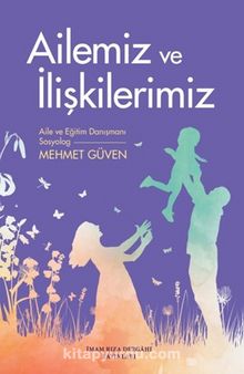 Ailemiz ve İlişkilerimiz