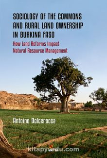 Sociology of the Commons and Rural Land Ownership in Burkina Faso & How Land Reforms Impact Natural Resource Management