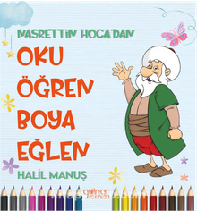 Nasrettin Hoca’dan Oku Öğren Boya Eğlen