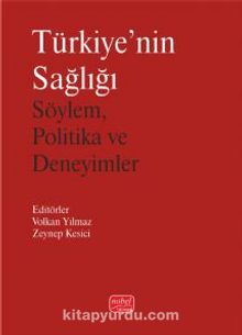 Türkiye'nin Sağlığı & Söylem, Politika ve Deneyimler