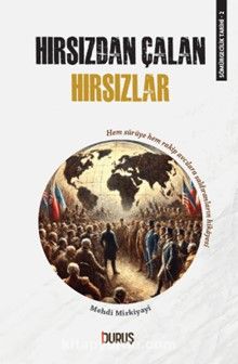 Sömürgecilik Tarihi 2: Hırsızdan Çalan Hırsızlar