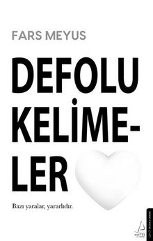 Defolu Kelimeler & Bazı Yaralar Yararlıdır