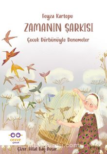 Zamanın Şarkısı & Çocuk Dürbünüyle Denemeler