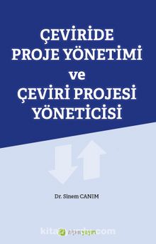 Çeviride Proje Yönetimi ve Çeviri Projesi Yöneticisi