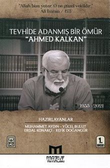 Tevhide Adanmış Bir Ömür Ahmed Kalkan (1955 - 2021)