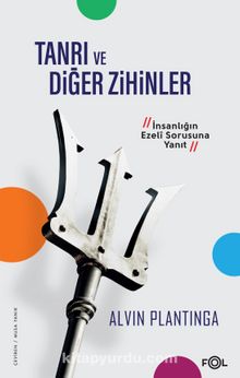 Tanrı ve Diğer Zihinler & İnsanlığın Ezeli Sorusuna Yanıt