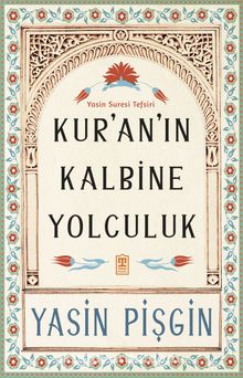 Kur'an'ın Kalbine Yolculuk & Yasin Suresi Tefsiri