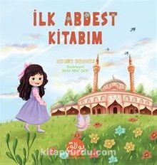 İlk Abdest Kitabım (Cırt Cırt Çıkartmalı - İç Sayfa Kuşe Karton Baskı) 5+Yaş