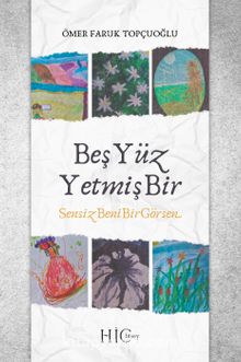 Beş Yüz Yetmiş Bir / Sensiz Beni Bir Görsen