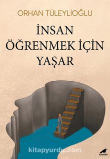 İnsan Öğrenmek İçin Yaşar