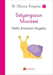 Salyangozun Mucizesi / İlk Okuma Kitapları 8