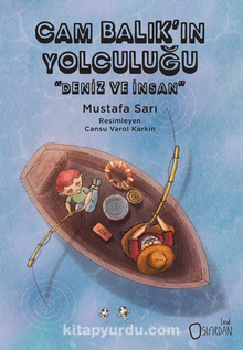 Cam Balık’ın Yolculuğu  “Deniz Ve İnsan”