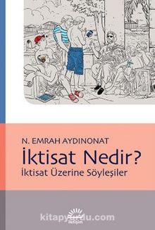 İktisat Nedir? & İktisat Üzerine Söyleşiler