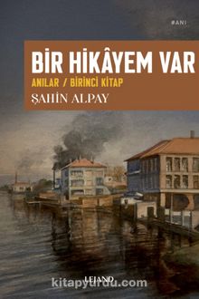 Bir Hikayem Var & Anılar / Birinci Kitap