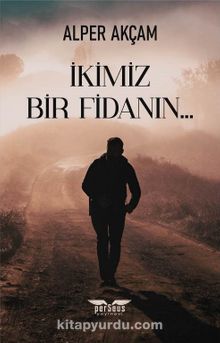 İkimiz Bir Fidanın…