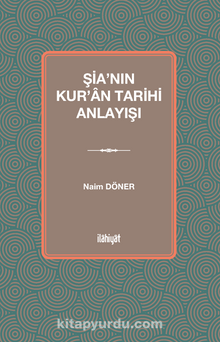 Şia'nın Kur'an Tarihi Anlayışı