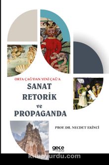 Orta Çağ’dan Yeni Çağ’a Sanat Retorik ve Propaganda