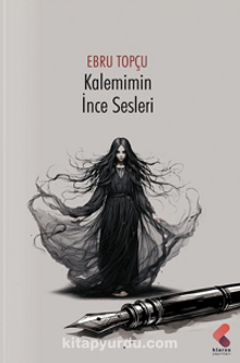 Kalemimin İnce Sesleri